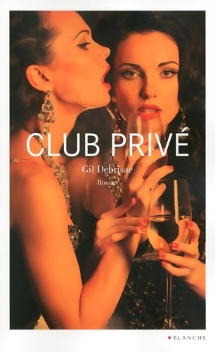 Livrenpoche : Club privé - Gil Debrisac - Livre
