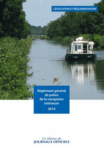 Livrenpoche : Règlement général de police de la navigation intérieure 2014 - Journaux Officiels - Livre