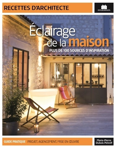 Livrenpoche : Eclairages de la maison : Intérieurs et exterieurs - Marie-Pierre Dubois Petroff - Livre