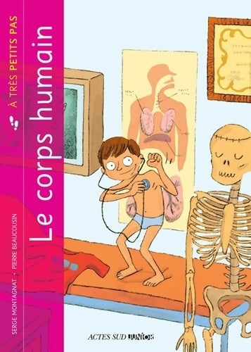 Livrenpoche : Le corps humain à très petits pas - Serge Montagnat - Livre