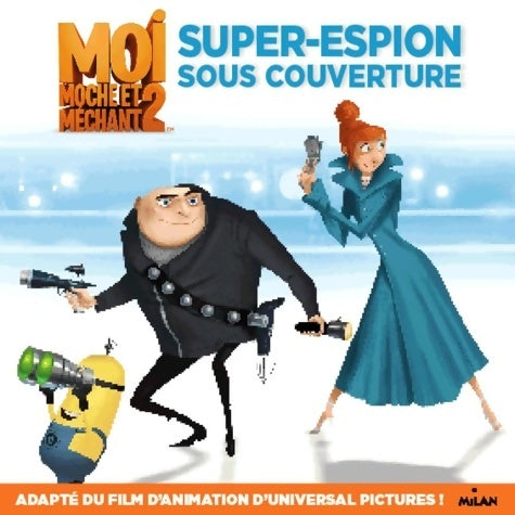 Livrenpoche : Moi moche et méchant 2 : Super-espion sous couverture - Kirsten Mayer - Livre