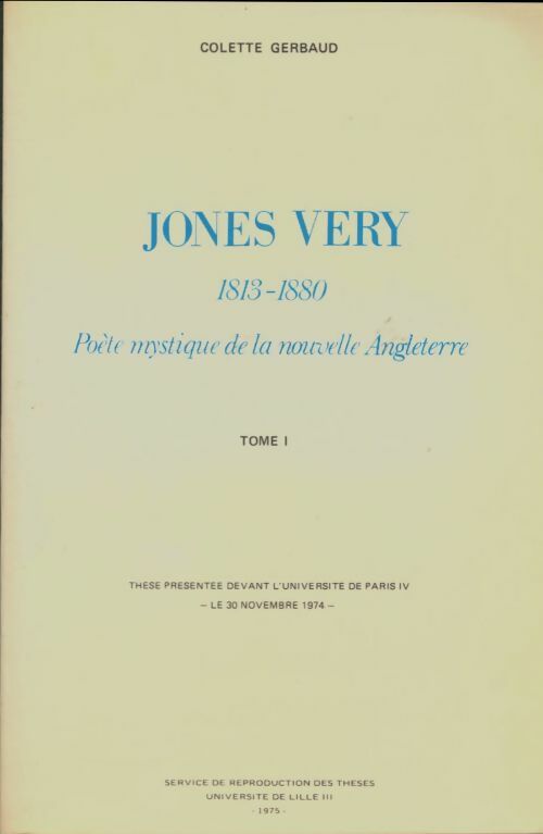 Livrenpoche : Jones Very 1812-1880 Tome I - Colette Gerbaud - Livre