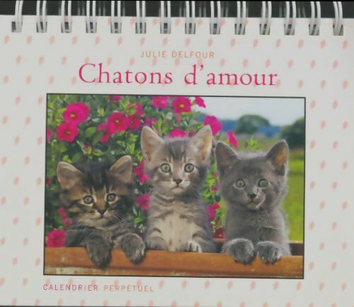 Livrenpoche : Chatons d'amour. Calendrier perpétuel - Collectif - Livre