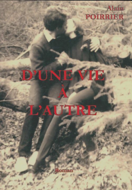 Livrenpoche : D'une vie à l'autre - Alain Poirrier - Livre