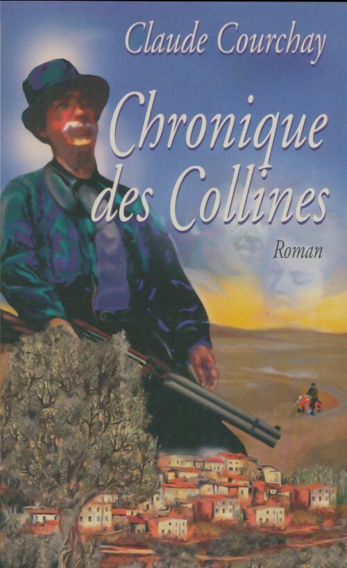 Livrenpoche : Chronique des collines - Claude Courchay - Livre