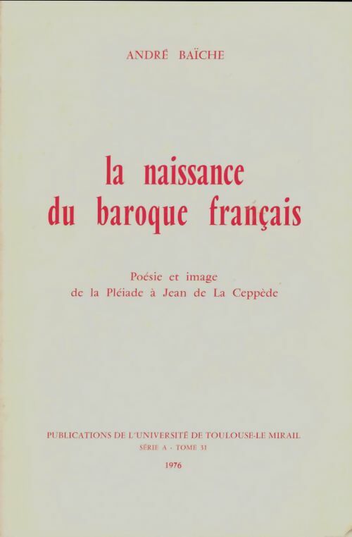 Livrenpoche : La naissance du baroque français - André Baïche - Livre