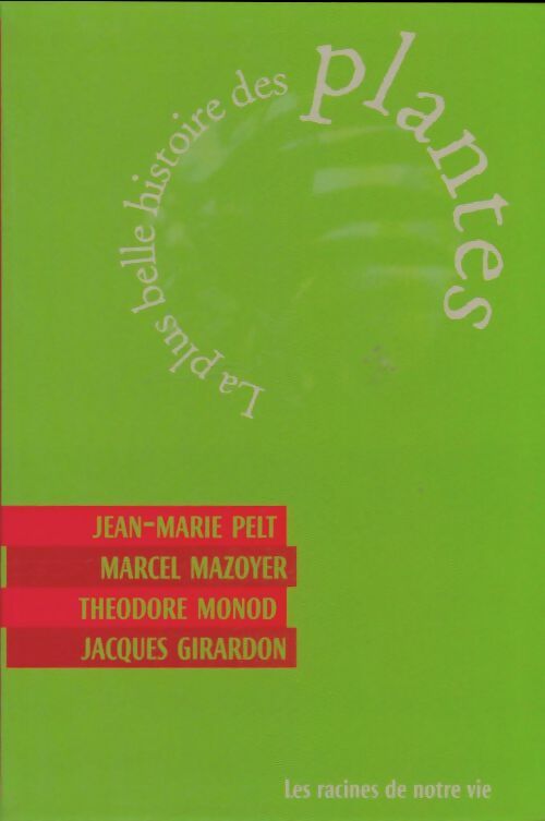 Livrenpoche : La plus belle histoire des plantes - Théodore Monod, Marcel Mazoyer, Jacques Girardon - Livre