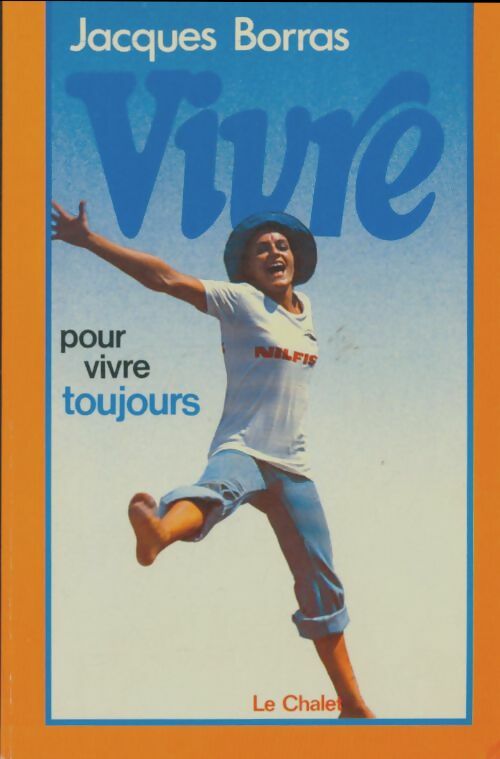 Livrenpoche : Vivre pour vivre toujours - Jacques Borras - Livre