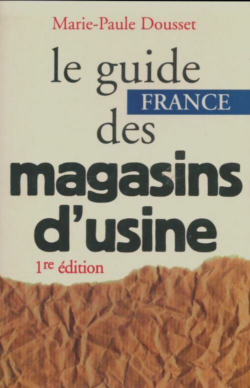 Livrenpoche : Le guide France des magasins d'usine - Marie-Paule Dousset - Livre