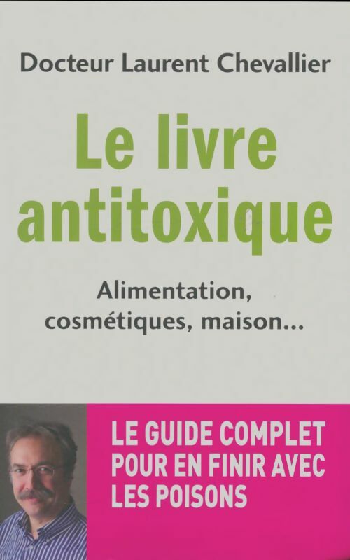 Livrenpoche : Le Livre antitoxique - Laurent Chevallier - Livre
