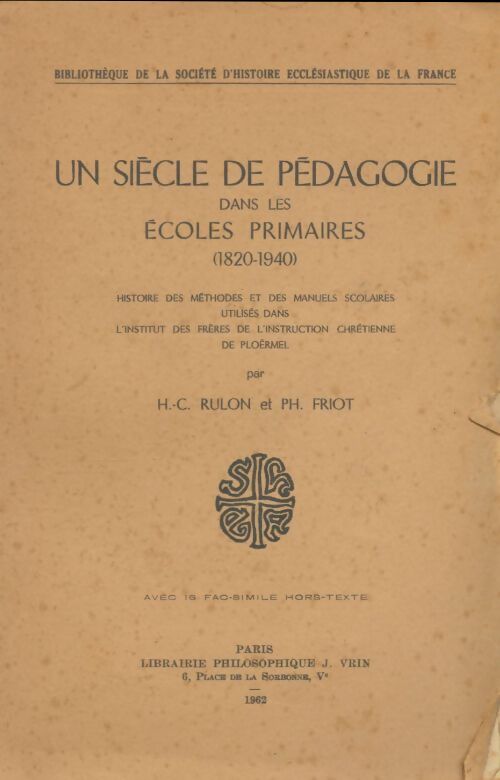 Livrenpoche : Un siècle de pédagogie dans les écoles primaires 1820-1940 - H.C Rulon - Livre