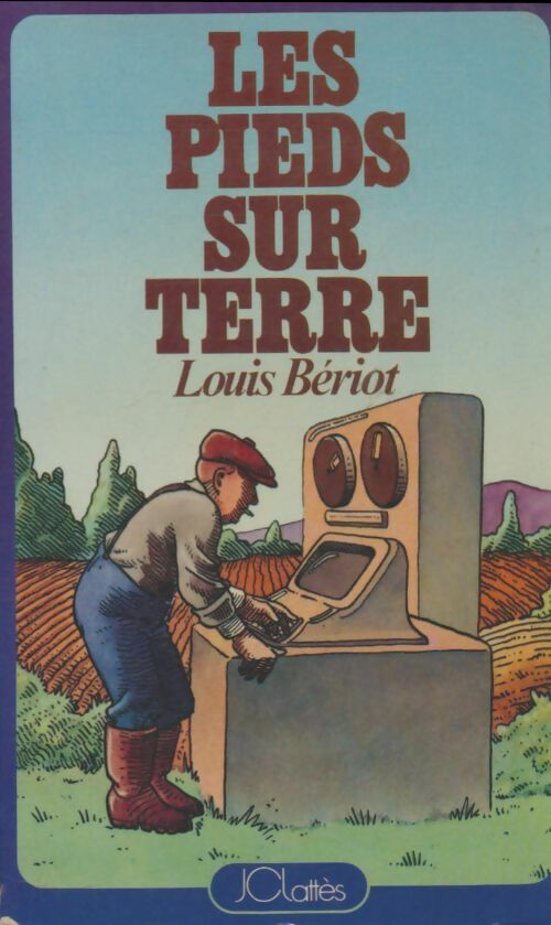 Livrenpoche : Les pieds sur terre - Louis Bériot - Livre