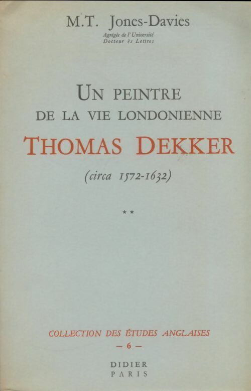 Livrenpoche : Un peintre de la vie londonienne : Thomas Dekker - M.T Jones-Davies - Livre