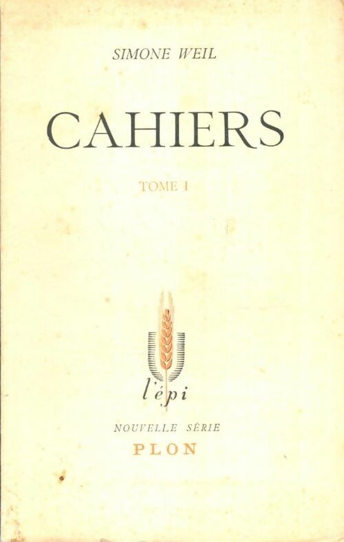 Livrenpoche : Cahiers Tome I - Simone Weil - Livre