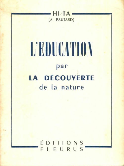 Livrenpoche : L'éducation par la découverte de la nature - André Pautard - Livre