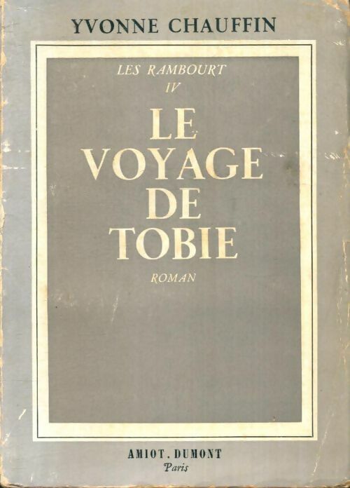 Livrenpoche : Les Rambourt Tome IV : Le voyage de Tobie - Yvonne Chauffin - Livre