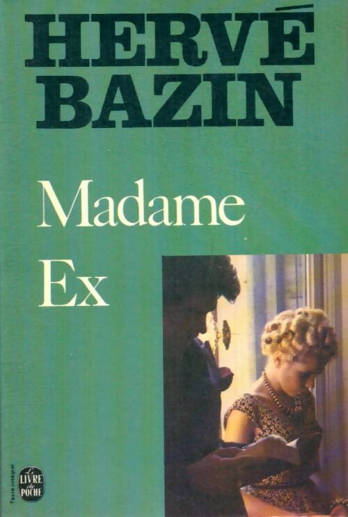 Livrenpoche : Madame Ex - Hervé Bazin - Livre