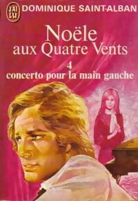Livrenpoche : Noële aux quatre vents Tome IV : Concerto pour la main gauche - Dominique Saint-Alban - Livre