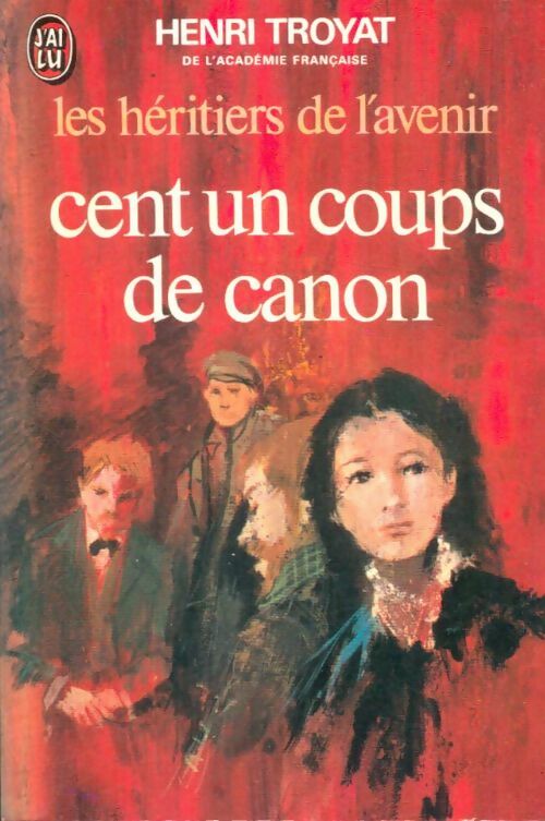 Livrenpoche : Les héritiers de l'avenir Tome II : Cent un coups de canon - Henri Troyat - Livre