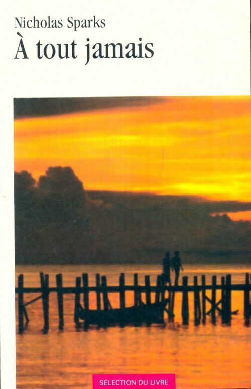 Livrenpoche : A tout jamais - Nicholas Sparks - Livre