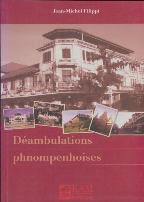 Livrenpoche : Déambulations phnompenhoises - Jean-Michel Filippi - Livre