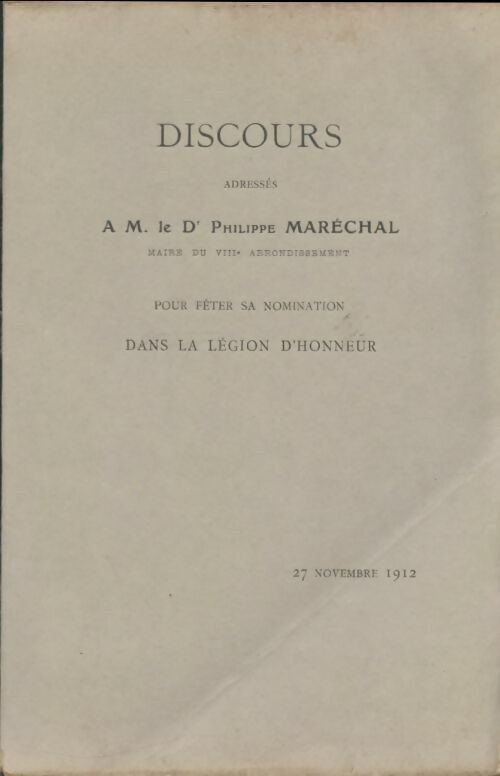 Livrenpoche : Discours adressés à m. Le dr Philippe Maréchal maire du VIIIe arrondissement  - Xxx - Livre