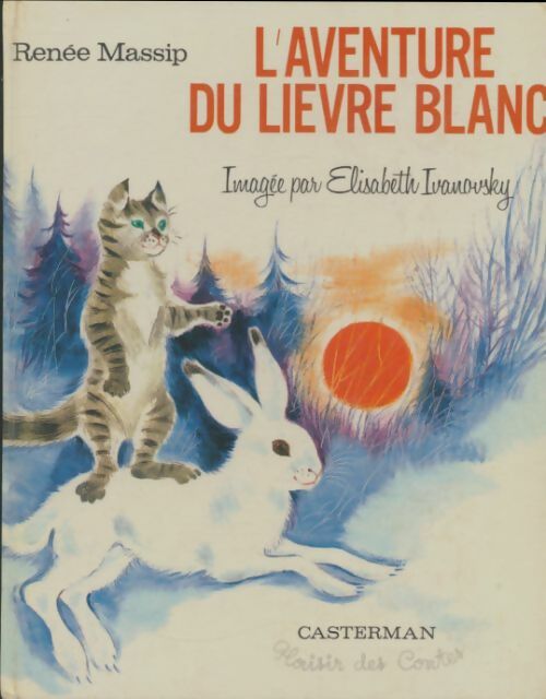 Livrenpoche : L'aventure du lièvre blanc - Renée Massip - Livre