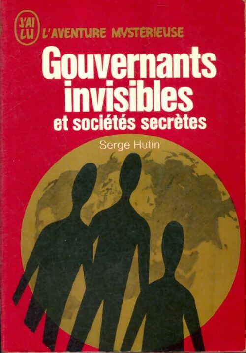 Livrenpoche : Gouvernants invisibles et sociétés secrètes - Serge Hutin - Livre