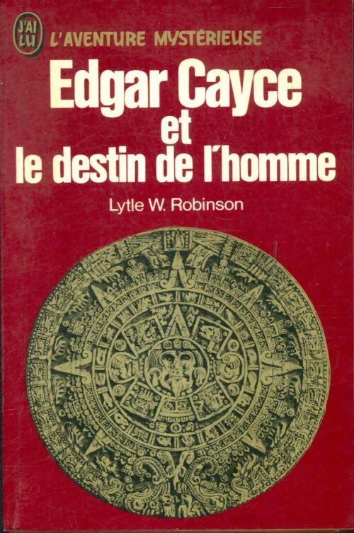 Livrenpoche : Edgar Cayce et le destin de l'homme - Lytle W. Robinson - Livre