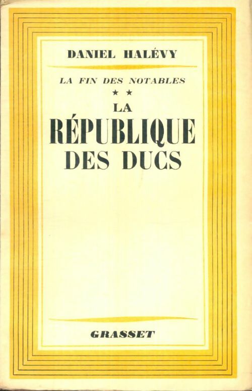 Livrenpoche : La fin des notables Tome II : La république des ducs - Daniel Halévy - Livre