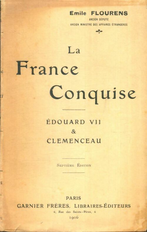 Livrenpoche : La France conquise : Edouard VII & Clémenceau - Emile Flourens - Livre