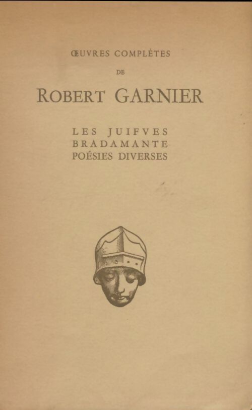 Livrenpoche : Les juifves / Bradamante / Poésies diverses - Robert Garnier - Livre