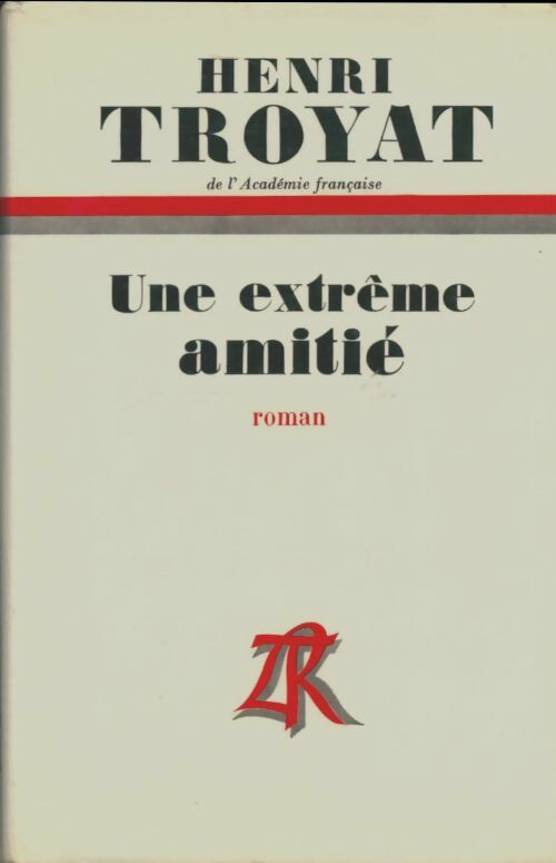 Livrenpoche : Une extrême amitié - Henri Troyat - Livre