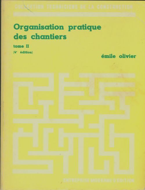 Livrenpoche : Organisation pratique des chantiers Tome II - Emile Olivier - Livre