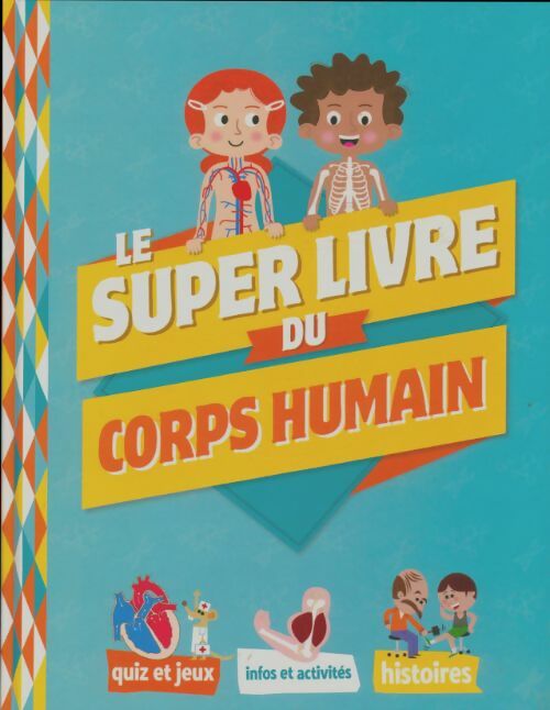 Livrenpoche : Le super livre du corps humain - Collectif - Livre