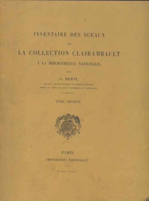 Livrenpoche : Inventaire des sceaux de la collection Clairambault à la bibliothèque nationale Tome II - G. Demay - Livre