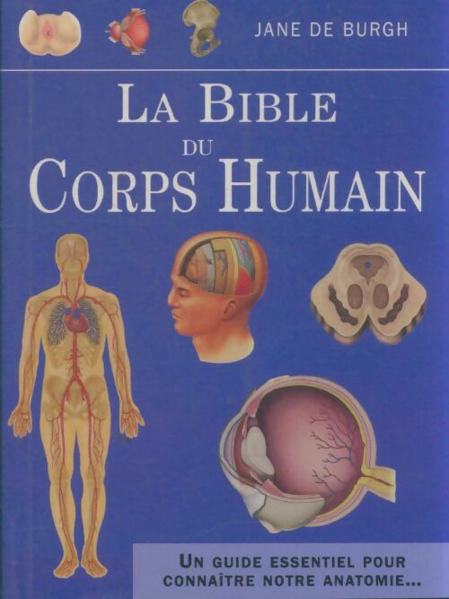 Livrenpoche : La bible du corps humain - Jane De Burgh - Livre