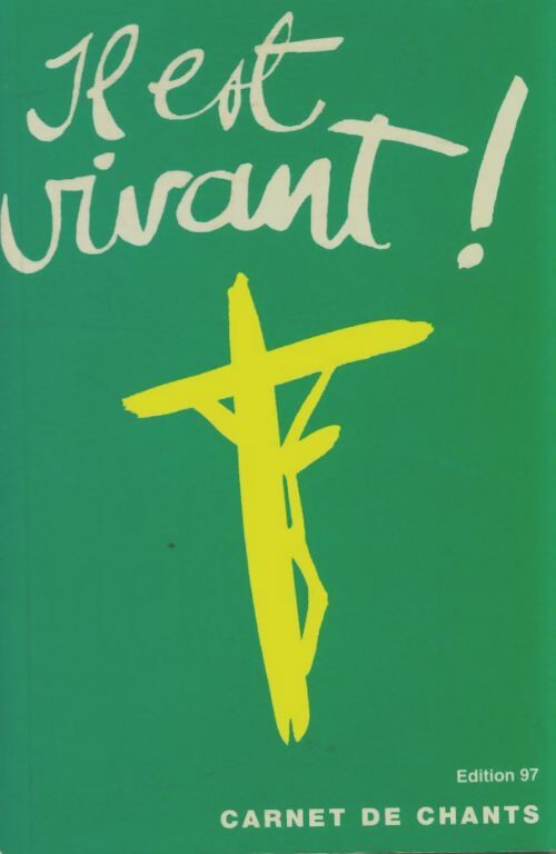 Livrenpoche : Il est vivant ! Carnet de chants 1997 - Collectif - Livre