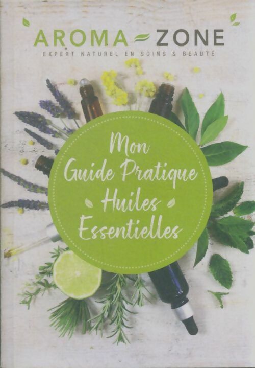 Livrenpoche : Mon guide pratique huiles essentiels - Collectif - Livre
