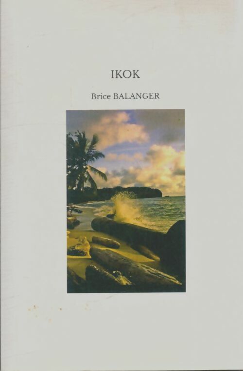 Livrenpoche : Ikok - Brice Balanger - Livre