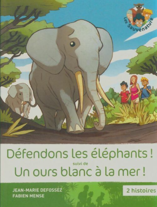 Livrenpoche : Défendons les éléphants / Un ours blanc à la mer - Fabien Mense - Livre