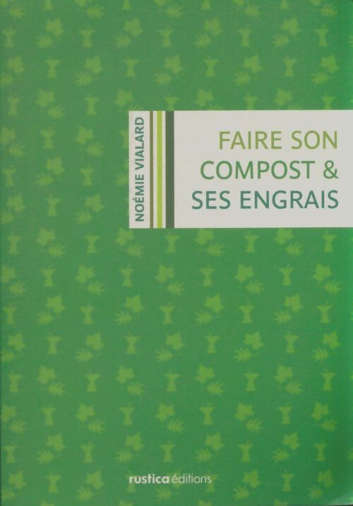 Livrenpoche : Faire son compost et ses engrais - Noémie Vialard - Livre