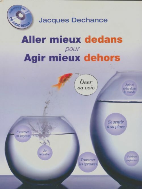 Livrenpoche : Aller mieux dedans pour agir mieux dehors - Jacques Dechance - Livre