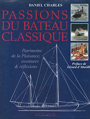 Livrenpoche : Passions du bateau classique  - Daniel Charles - Livre