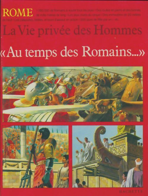 Livrenpoche : La vie privée des hommes au temps des légionnaires romains - Pierre Miquel - Livre