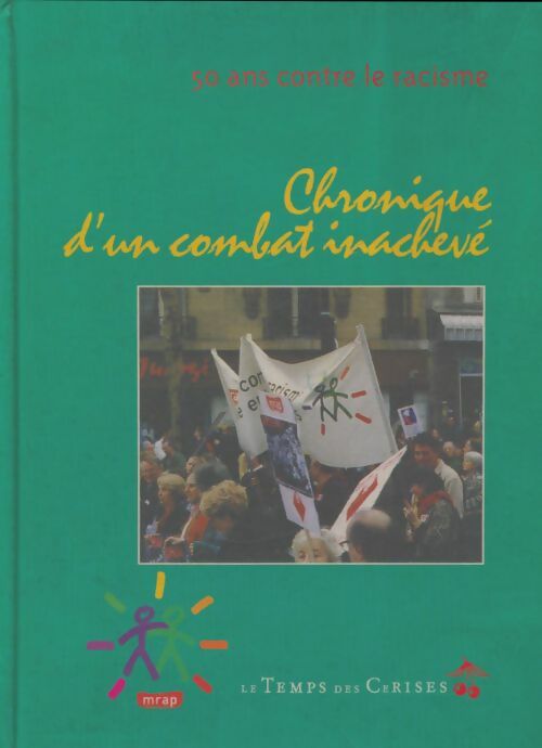 Livrenpoche : Chronique d'un combat inacheve : 50 ans contre la racisme - Collectif - Livre