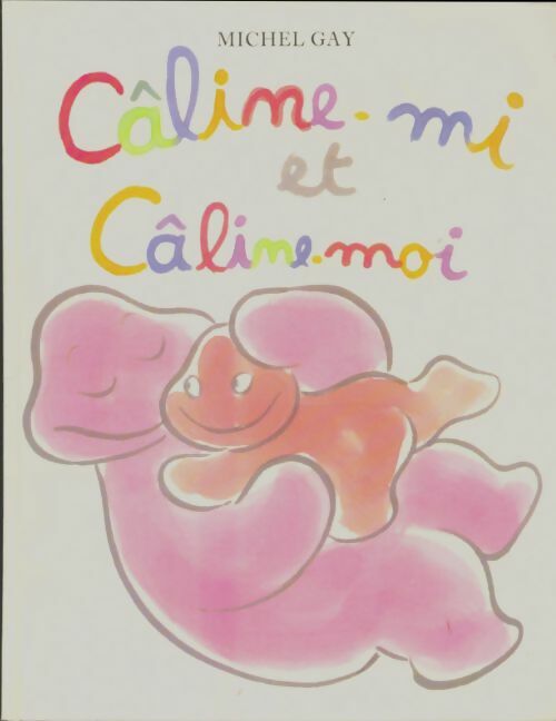 Livrenpoche : Câline-mi et câline-moi - Michel Gay - Livre