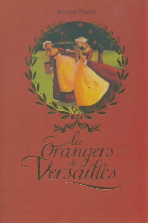 Livrenpoche : Les orangers de Versailles - Annie Pietri - Livre