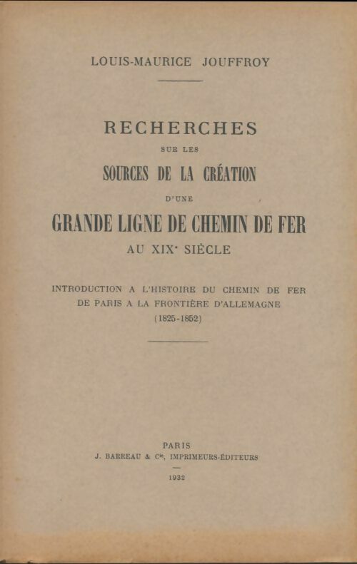 Livrenpoche : Recherches sur les sources de la création d'une grande ligne de chemin de fer au XIXe siècle - Louis-Maurice Jouffroy - Livre