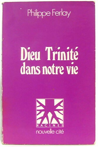 Livrenpoche : Dieu trinité dans notre vie - Philippe Ferlay - Livre